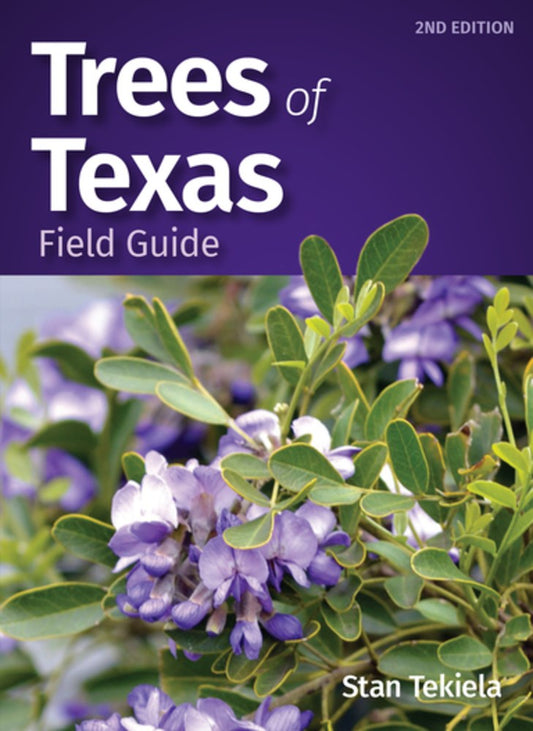 Trees of Texas Field Guide  (2nd Edition, Revised)
