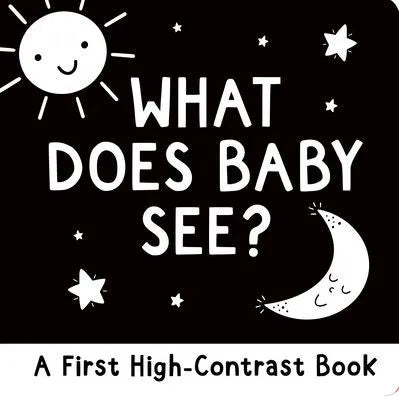 What Does Baby See? A High-Contrast Board Book (Padded Cover)
