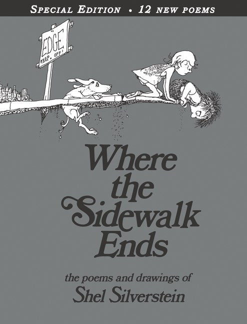 Where the Sidewalk Ends: Poems & Drawings: 40th Anniversary Ed.