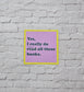 Yes, I Really Do Need/Read All These Books Vinyl Sticker