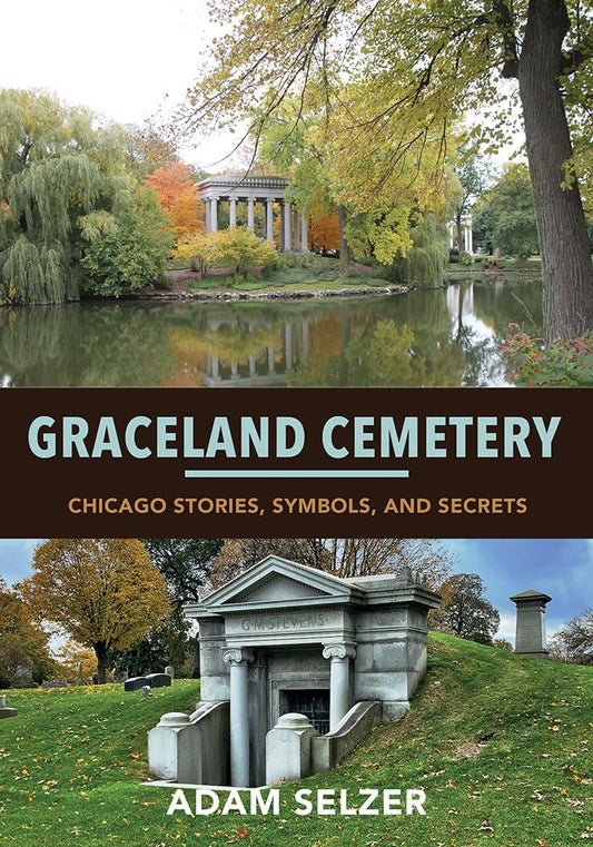 Graceland Cemetery: Chicago Stories, Symbols, and Secrets cover image