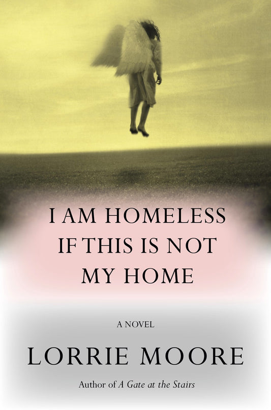 I Am Homeless If This Is Not My Home: A novel