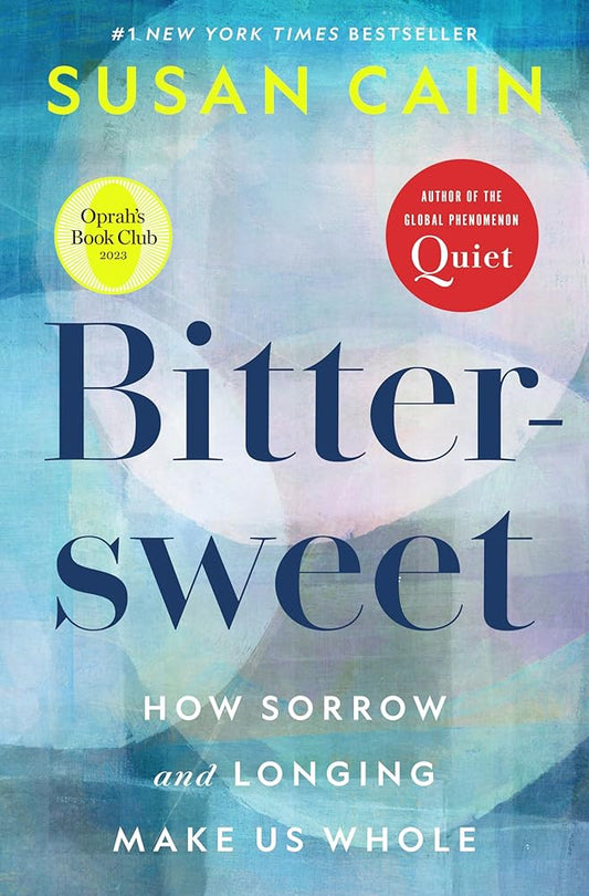 Bittersweet (Oprah's Book Club): How Sorrow and Longing Make Us Whole cover image