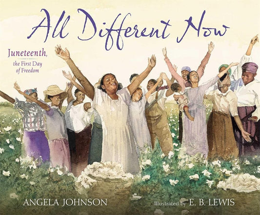 All Different Now: Juneteenth, the First Day of Freedom cover image
