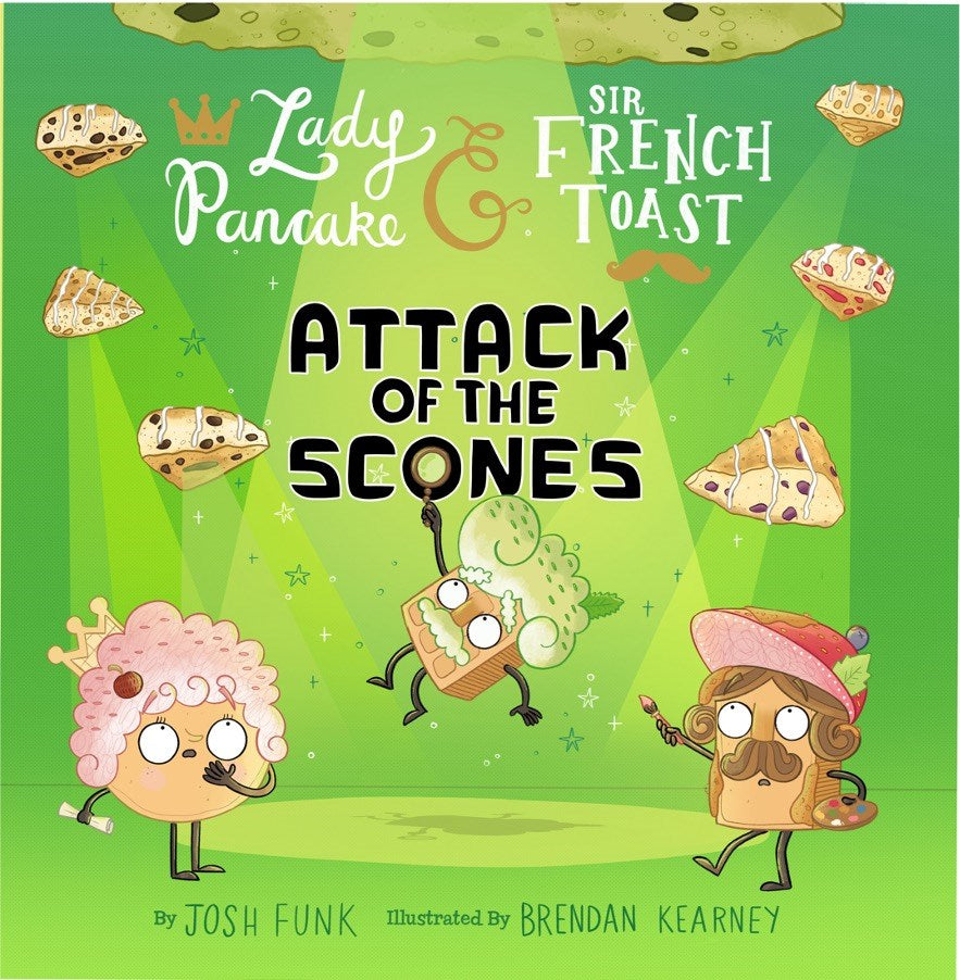Attack of the Scones (Volume 6) (Lady Pancake & Sir French Toast)