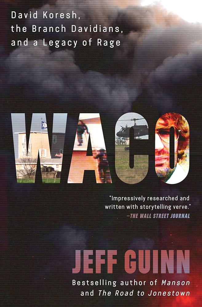 Waco: David Koresh, the Branch Davidians, and A Legacy of Rage cover image