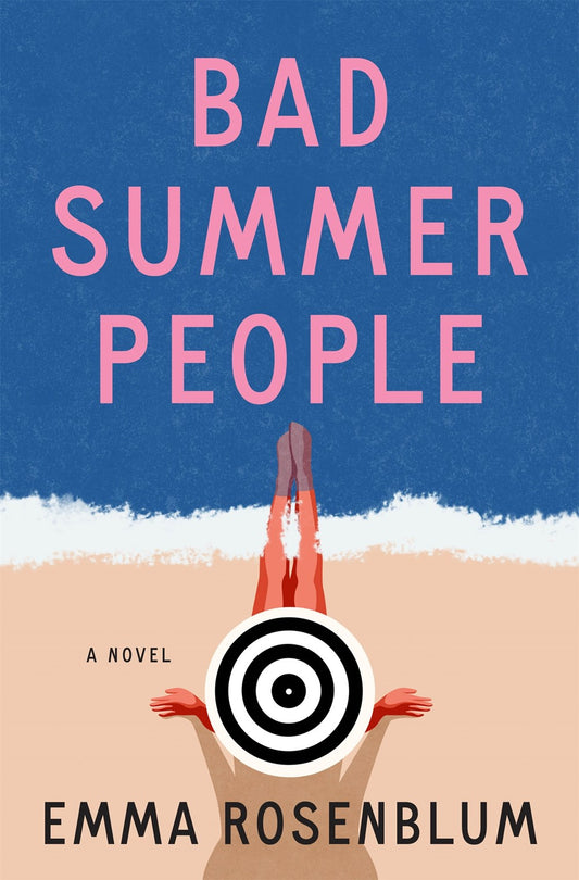 Bad Summer People : A Novel