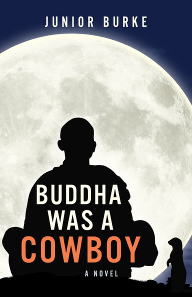 Buddha Was a Cowboy : A Novel