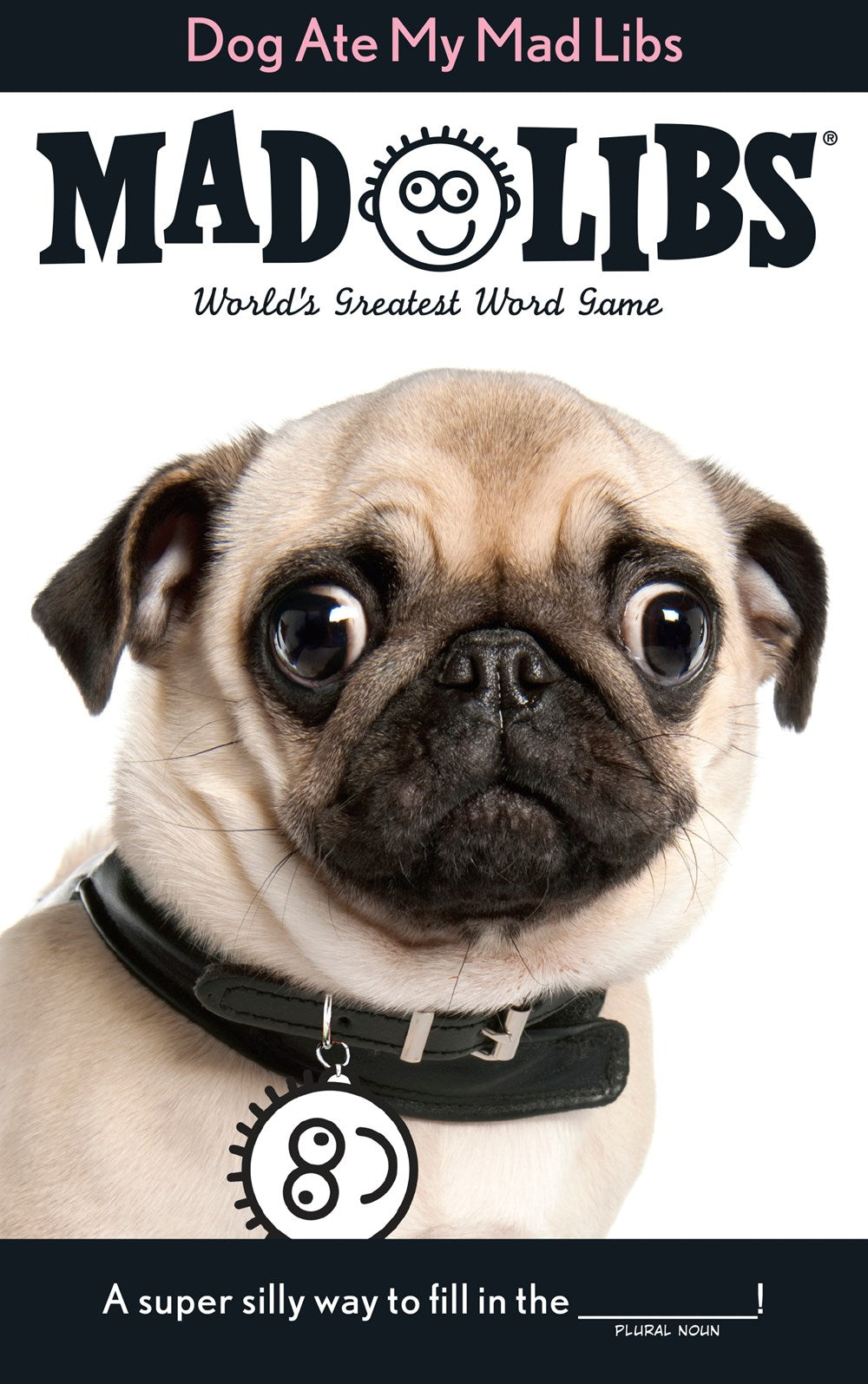 Dog Ate My Mad Libs : World's Greatest Word Game