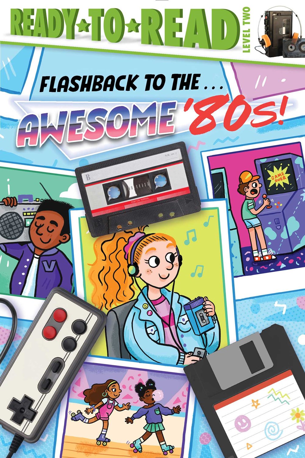 Flashback to the . . . Awesome '80s! : Ready-to-Read Level 2