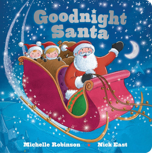 Goodnight Santa : The Perfect Bedtime Book