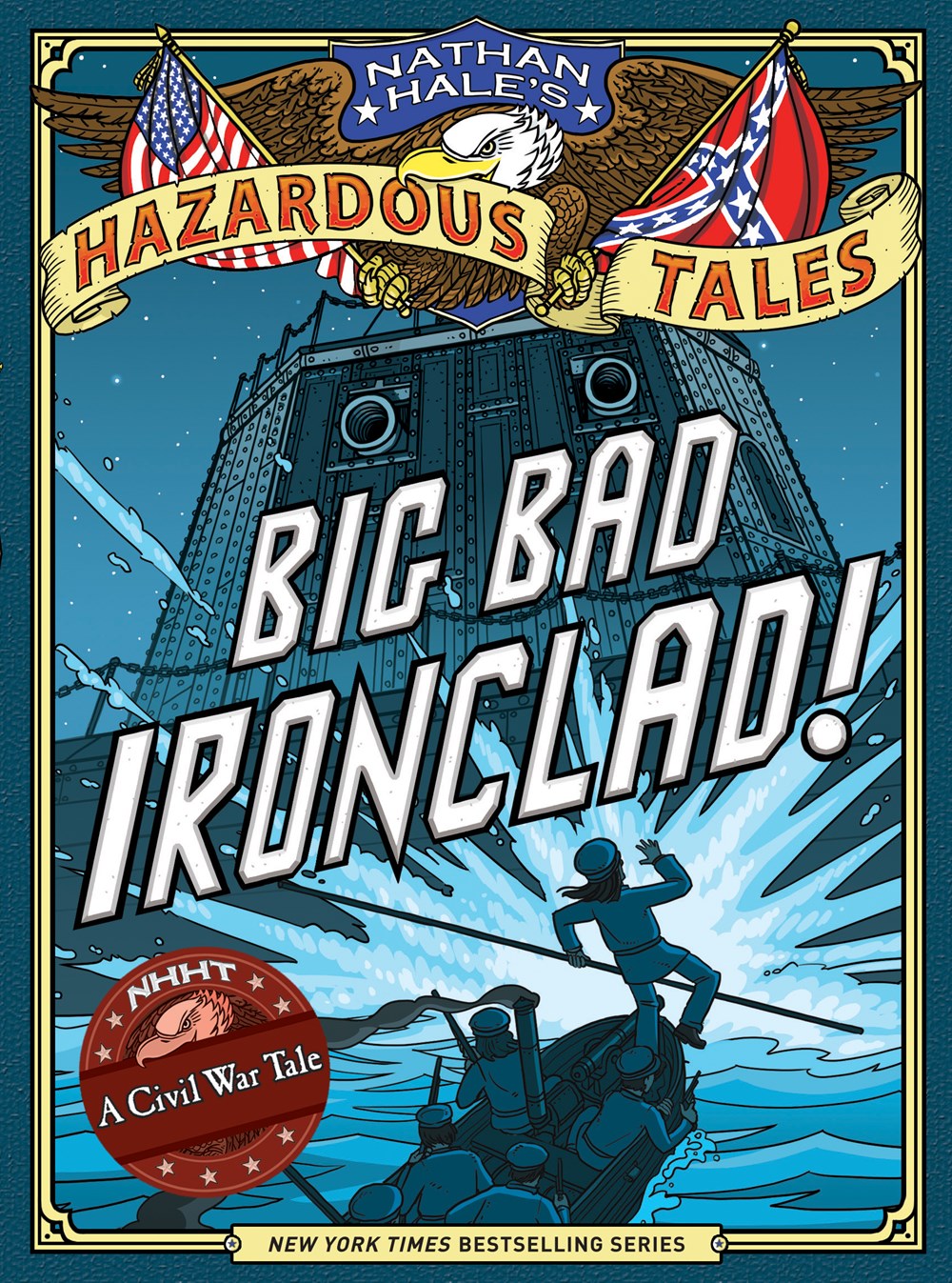 Nathan Hale's Hazardous Tales: Big Bad: Big Bad Ironclad!