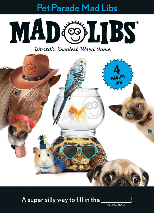 Pet Parade Mad Libs: 4 Mad Libs in 1! : World's Greatest Word Game