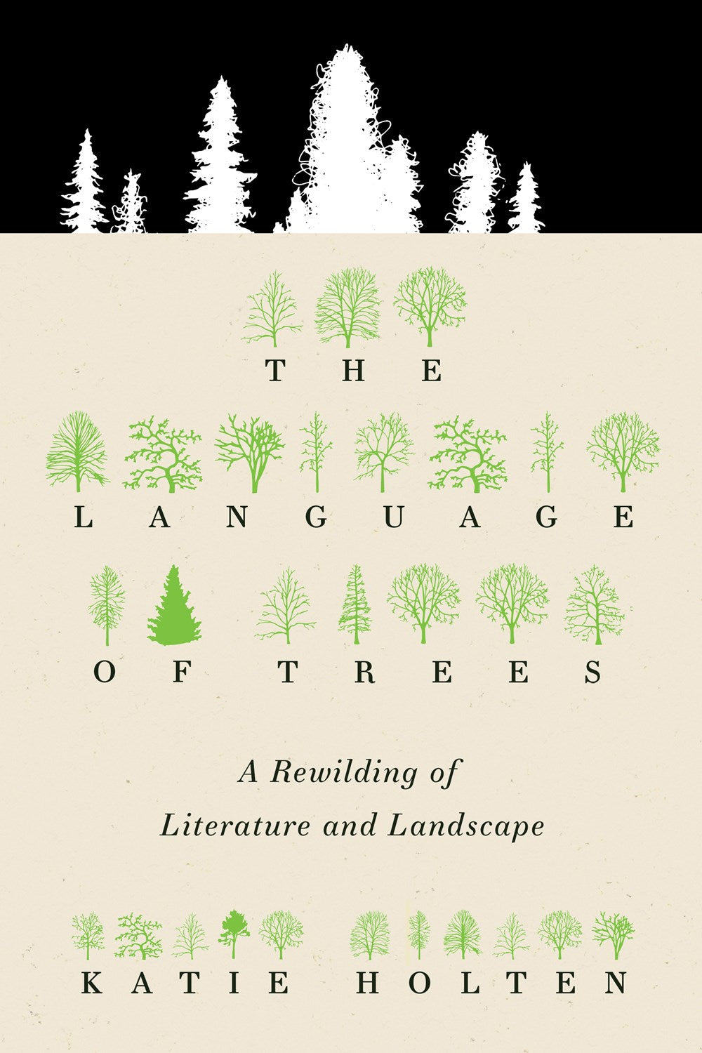 The Language of Trees : A Rewilding of Literature and Landscape