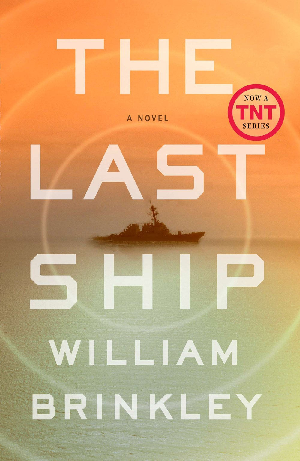The Last Ship : A Novel