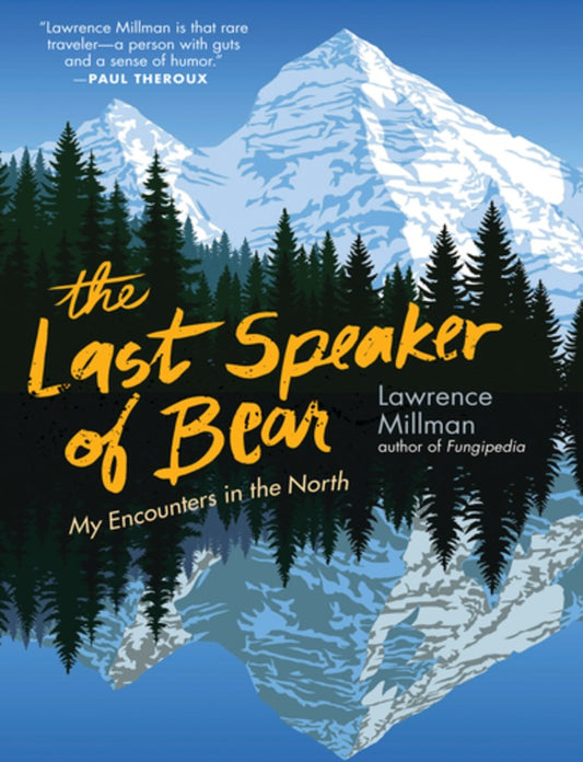The Last Speaker of Bear : My Encounters in the North