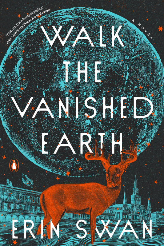 Walk the Vanished Earth : A Novel