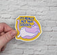 It's Really Not That Serious Unbothered Cat Sticker