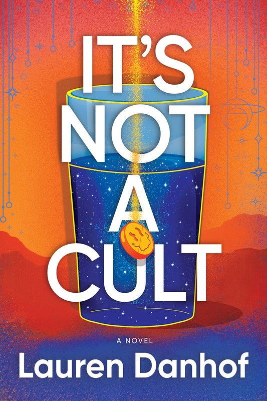 It's Not a Cult : A Novel - Signed Copy