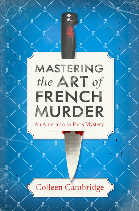 Mastering the Art of French Murder : A Charming New Parisian Historical Mystery