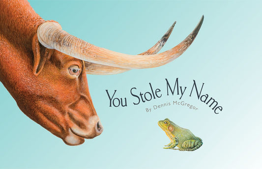 You Stole My Name : The Curious Case of Animals with Shared Names (Picture Book)