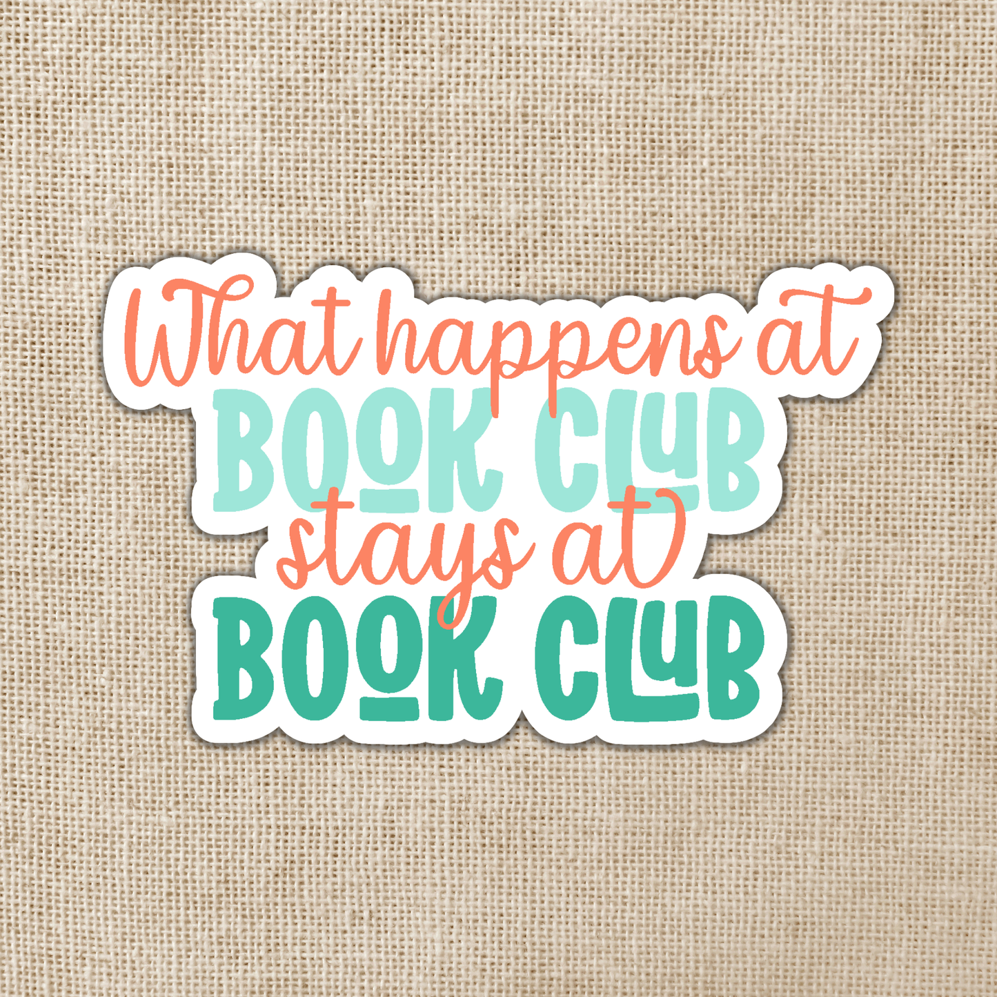 What Happens at Book Club Stays at Book Club, 3-inch sticker