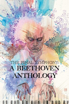 The Final Symphony: A Beethoven Anthology