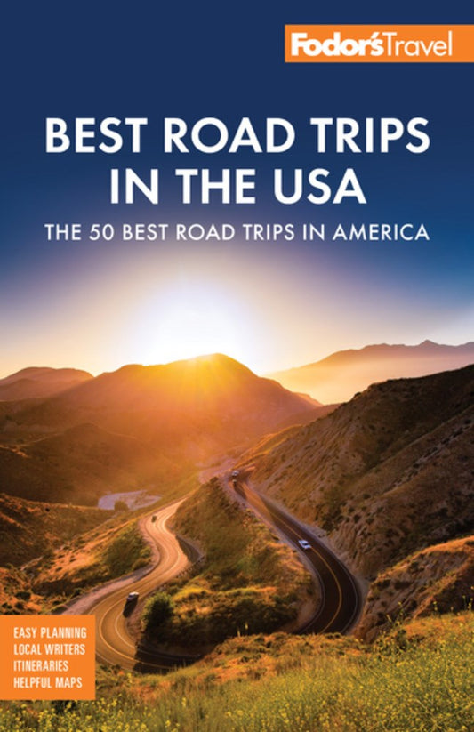 Fodor's Best Road Trips in the USA : 50 Epic Trips Across All 50 States