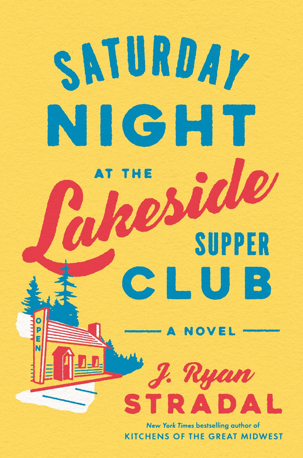 Saturday Night at the Lakeside Supper Club : A Novel