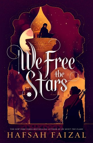 We Free the Stars (Sands of Arawiya #2) - Signed Copy