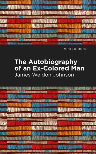 The Autobiography of an Ex-Colored Man (Mint Editions)