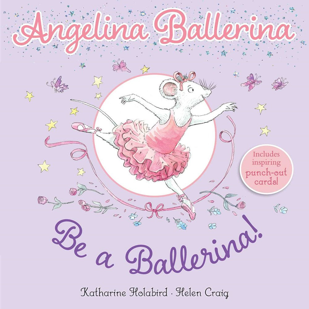 Angelina Ballerina: Be a Ballerina!