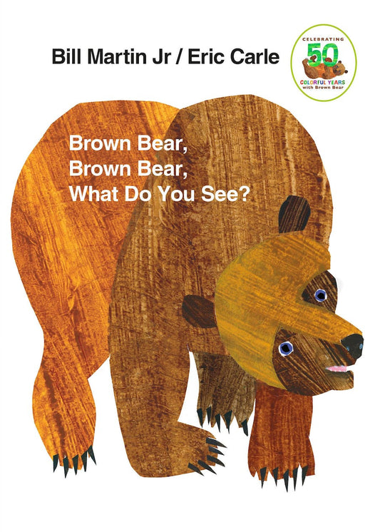 Brown Bear, Brown Bear, What Do You See?: 50th Anniversary Ed.