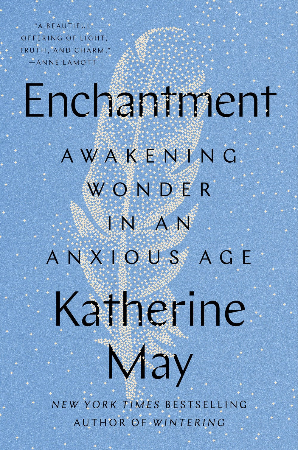 Enchantment : Awakening Wonder in an Anxious Age