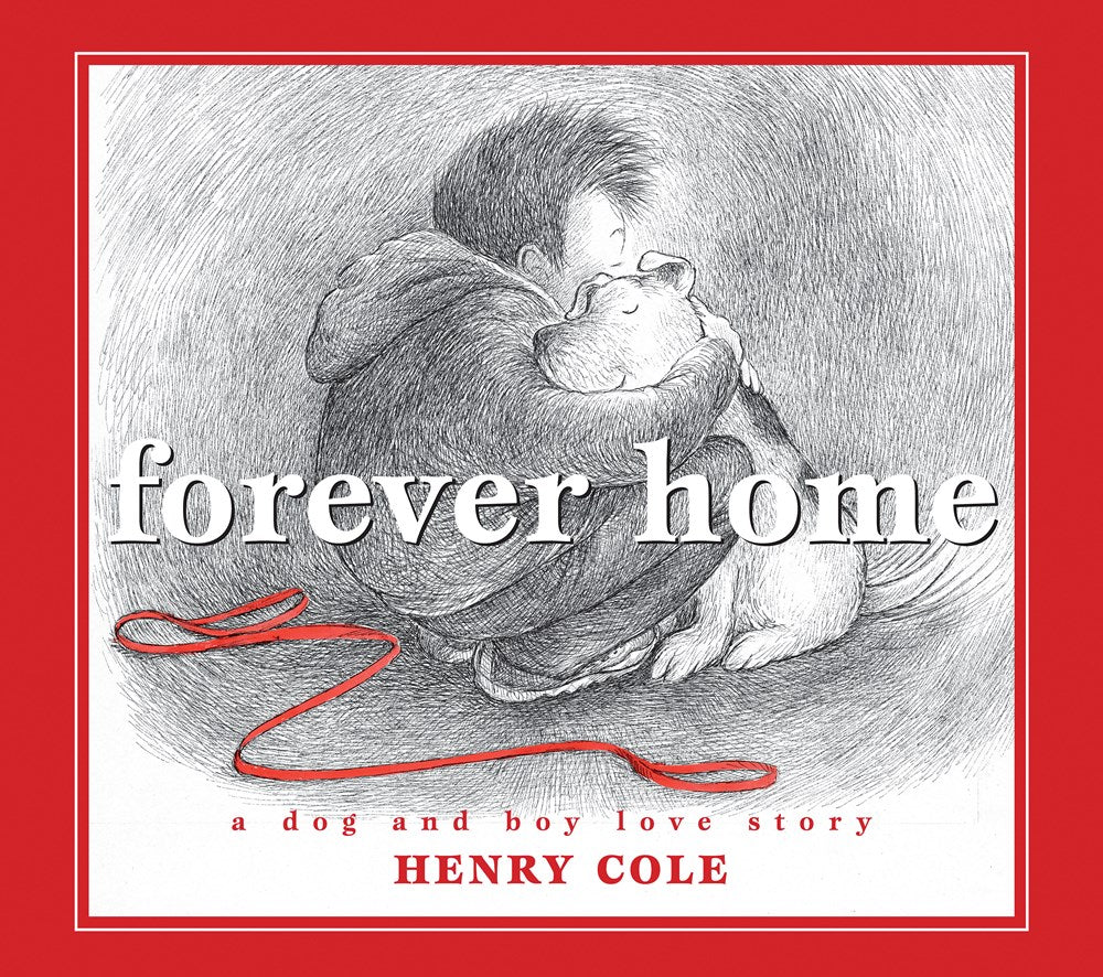 Forever Home: A Dog and Boy Love Story