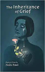 The Inheritance of Grief: Poetry and Prose