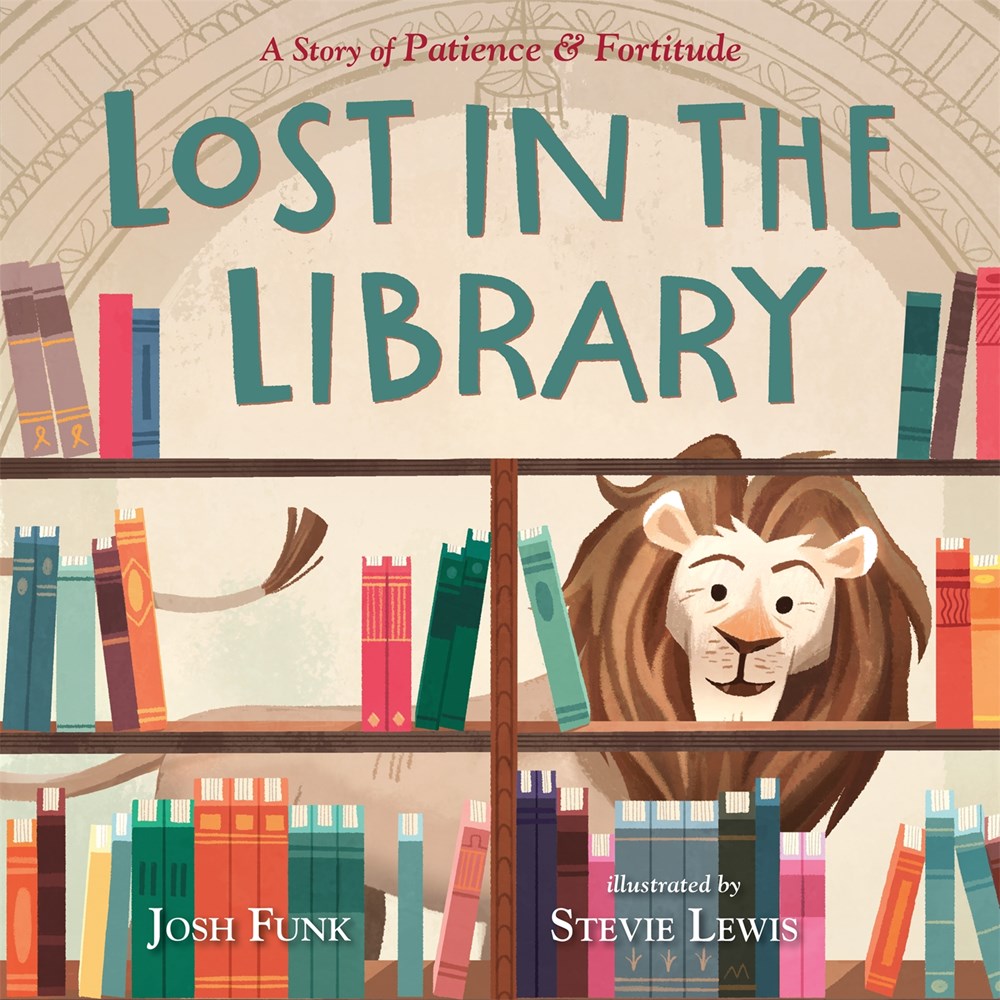 Lost in the Library : A Story of Patience & Fortitude