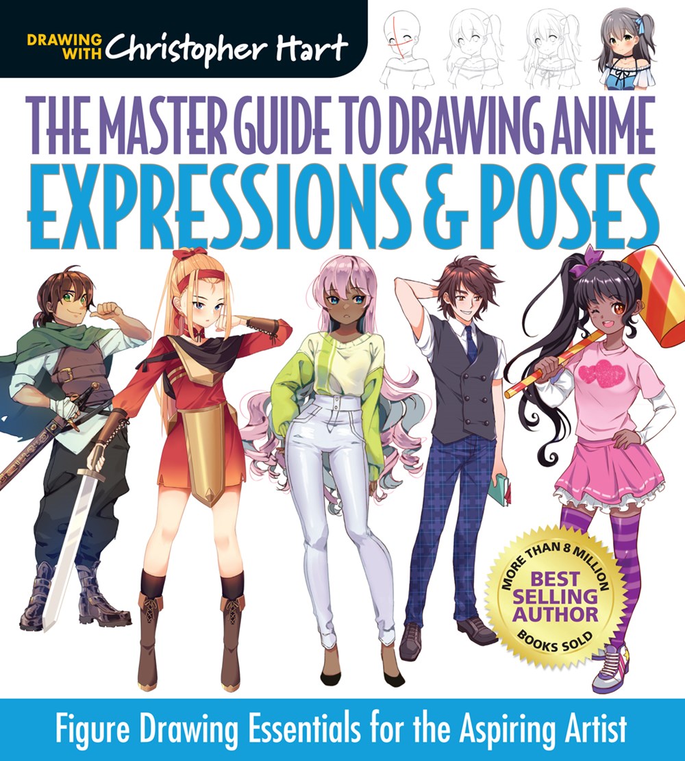 The Master Guide to Drawing Anime: Expressions & Poses: Figure Drawing Essentials for the Aspiring Artist Volume 6
