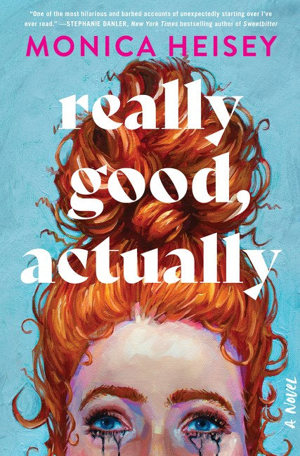 Really Good, Actually : A Novel