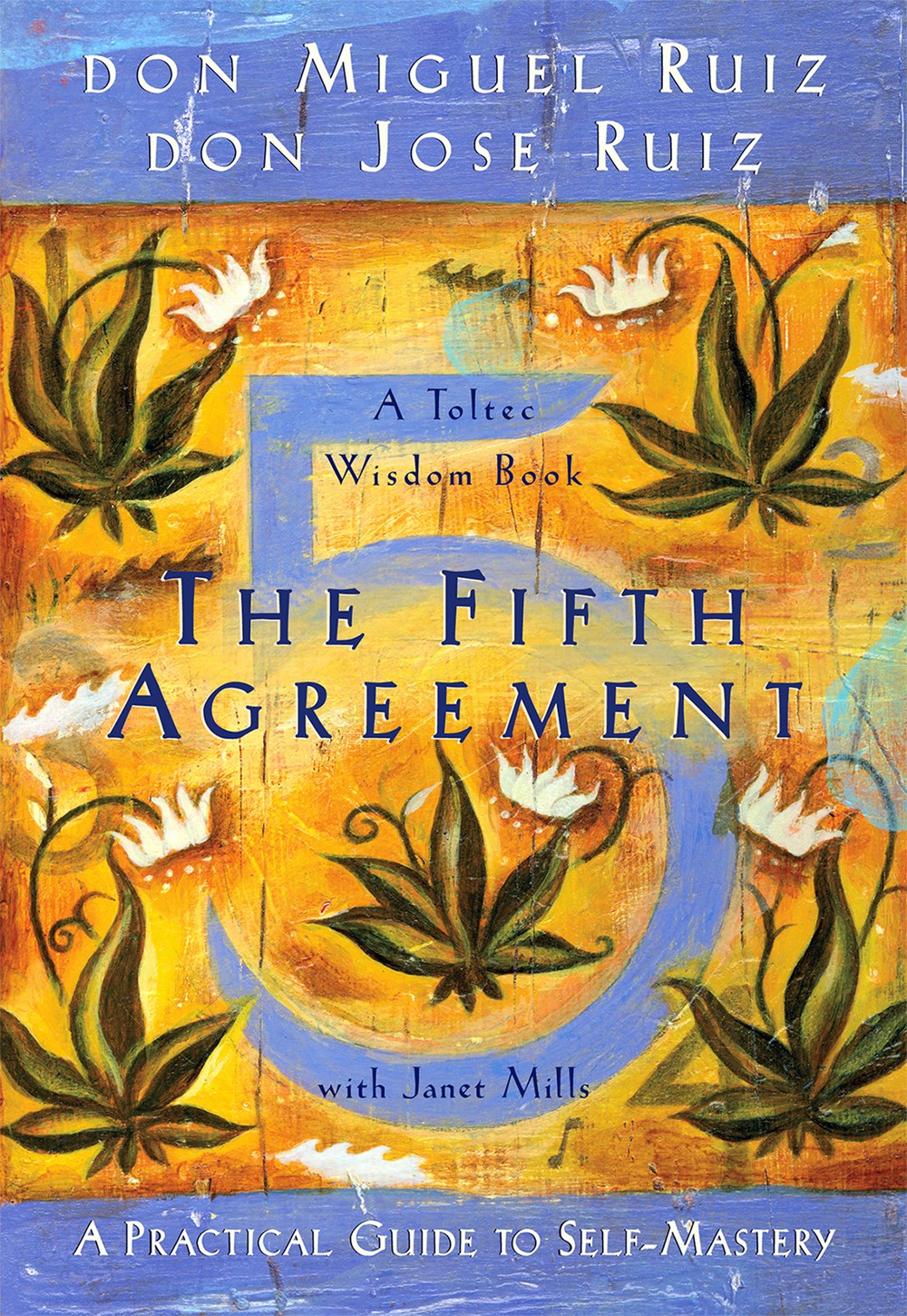 The Fifth Agreement : A Practical Guide to Self-Mastery