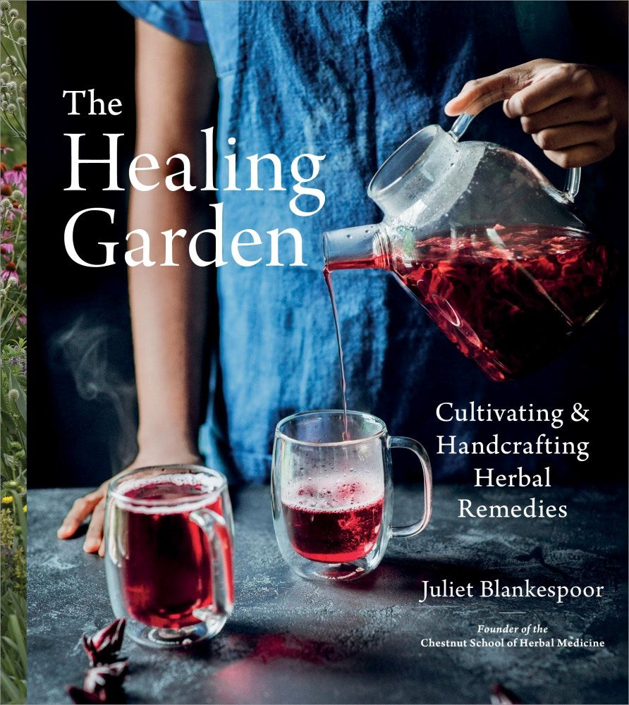 The Healing Garden: Cultivating and Handcrafting Herbal Remedies