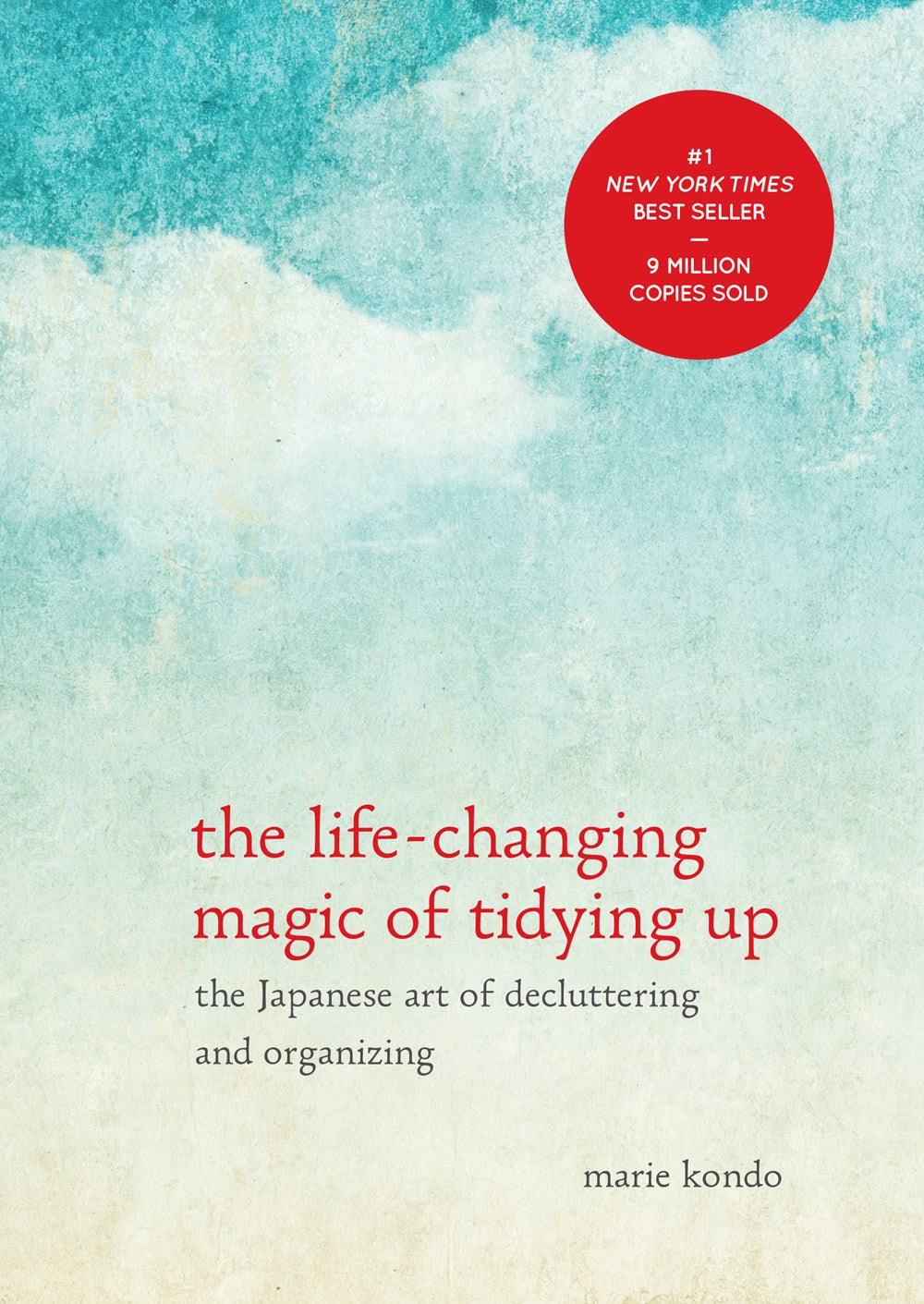 The Life-Changing Magic of Tidying Up: The Japanese Art of Decluttering and Organizing (Life Changing Magic of Tidying Up)