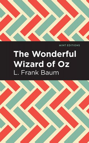 The Wonderful Wizard of Oz (Mint Editions (the Children's Library))