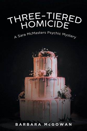 Three-Tiered Homicide: A Sara McMasters Psychic Mystery