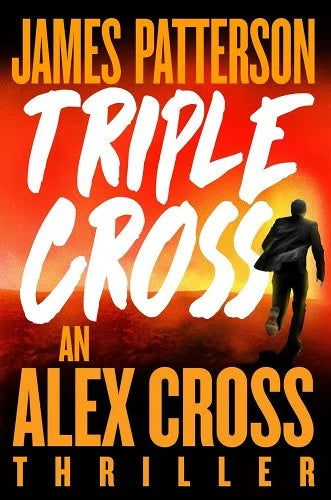 Triple Cross: The Greatest Alex Cross Thriller Since Kiss the Girls (An Alex Cross Thriller #28)