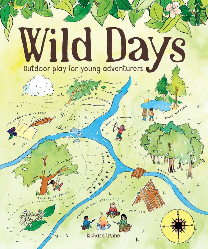 Wild Days : Outdoor Play for Young Adventurers