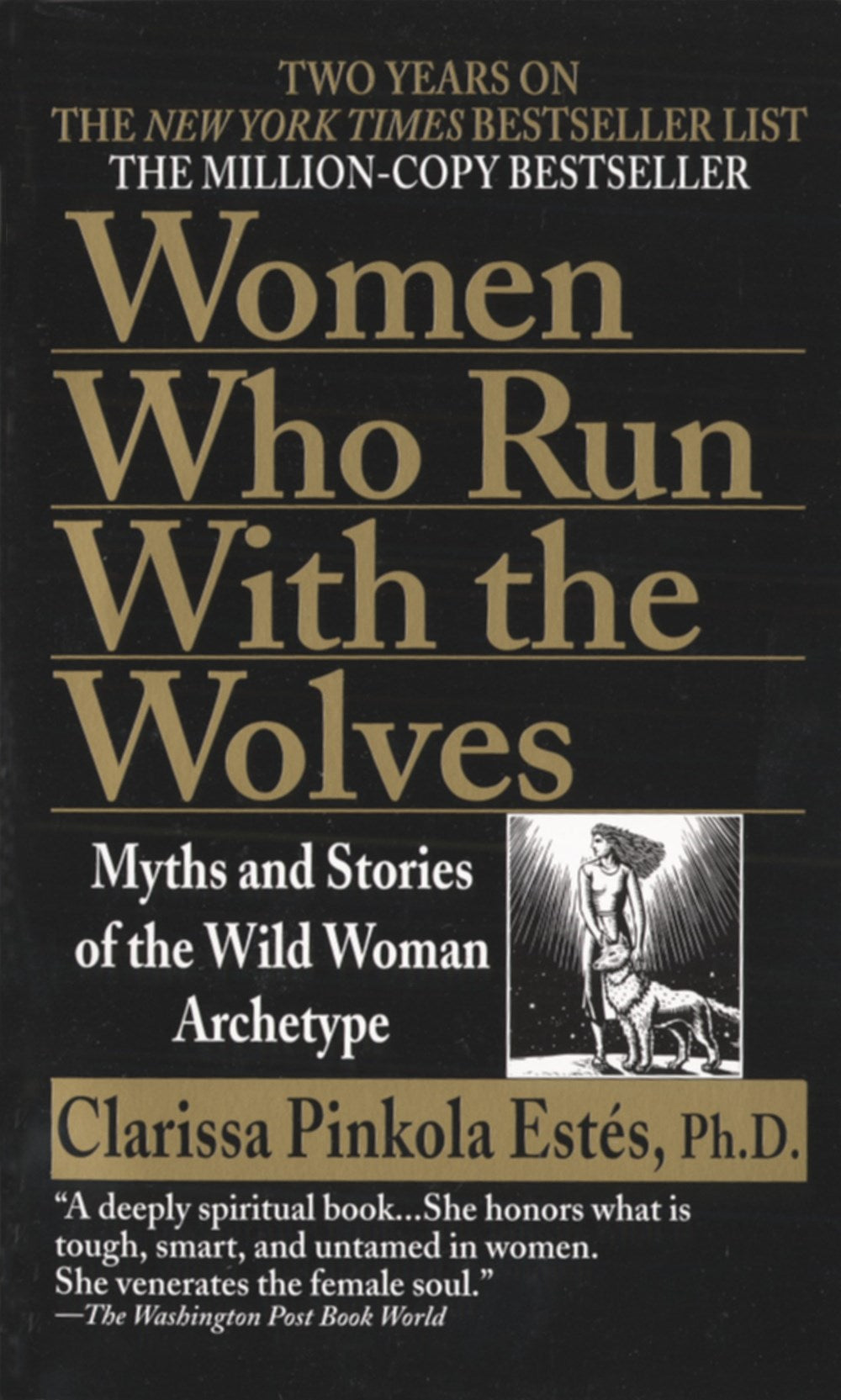 Women Who Run with the Wolves : Myths and Stories of the Wild Woman Archetype